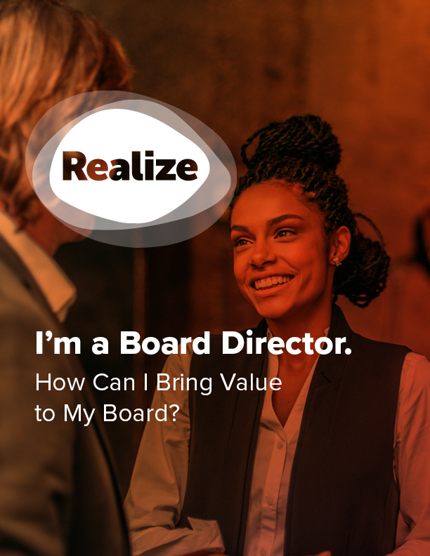 I'm a Board Director. How Can I Bring Value to My Board? [Guide]